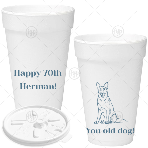 You Old Dog Foam Cup, 16oz Foam Cup