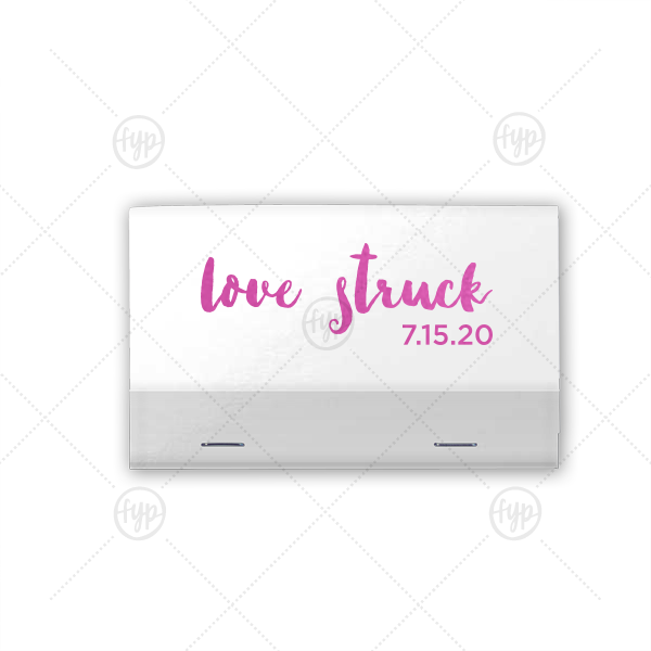 Love Struck Match | Add your date to these Shiny White matchbooks featuring a trendy hand-lettered font. Then, share with wedding guests as a personalized party favor everyone will enjoy. With every use, they'll remember just how love struck you were!