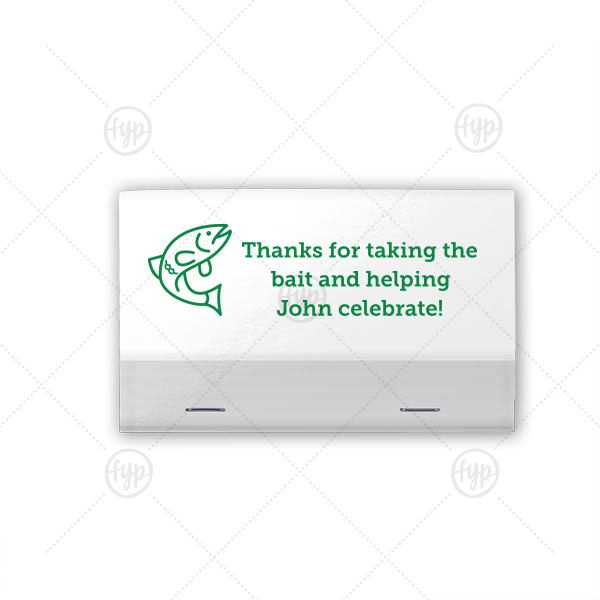 Fish Bait Matches | Thank guests for coming with festive personalized matches! They'll love seeing your name with our Fish graphic and kitschy saying. Add to the bar, set out on tables, create a cigar bar or throw in goodie bags to complete your birthday, retirement party or other celebration.