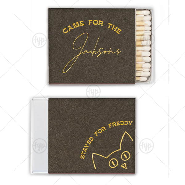 Came for the Family, Stayed for the Cat Matches Square Matchbox (Foil)