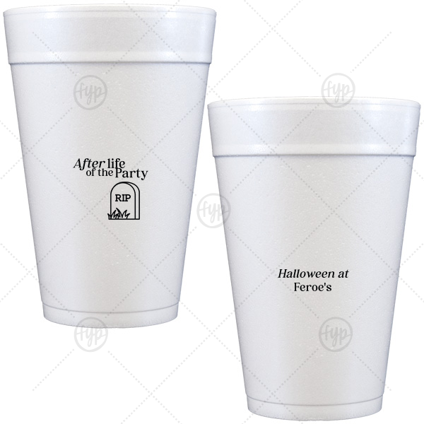 After Life of the Party Cup 32-oz. Styrofoam Cup (Ink) 