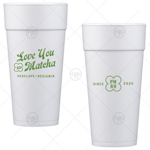 Love You So Matcha Cup 24-oz. Styrofoam Cup (Ink) 