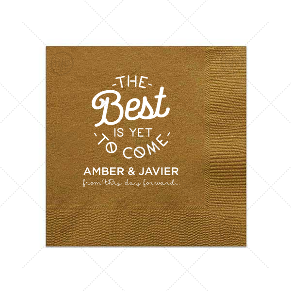 The Best is Yet to Come Napkin | The ever-popular Espresso Brown Cocktail Napkin with Shiny Sterling Silver Foil has a The Best is Yet to Come graphic and is good for use at Wedding, Graduation and Retirement parties and will add that special attention to detail that cannot be overlooked.