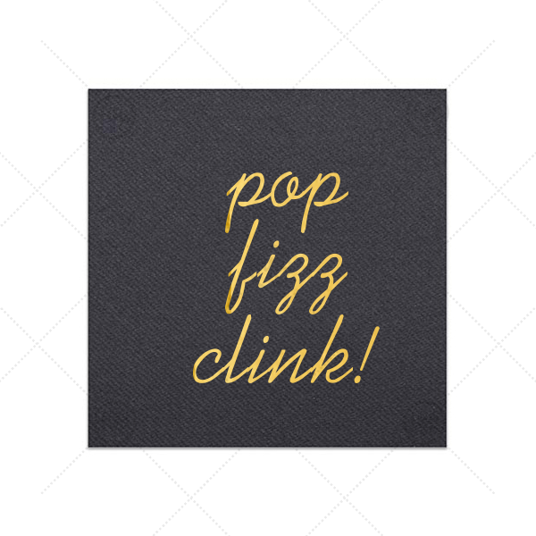 Pop Fizz Clink Napkin | Our custom Black Linen Like Cocktail Napkin with Shiny 18 Kt Gold Foil will give your party the personalized touch every host desires.